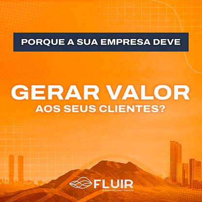 Gerar Valor aos Seus Clientes 